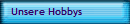 Unsere Hobbys