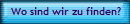 Wo sind wir zu finden?