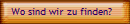 Wo sind wir zu finden?